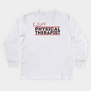 Future Physical Therapist Kids Long Sleeve T-Shirt